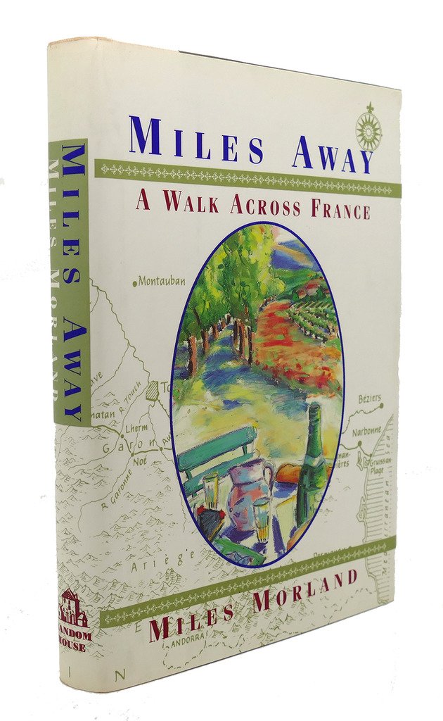 Miles Away: A Walk Across France Travelogues