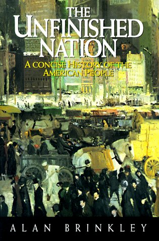 The Unfinished Nation: A Concise History of the American People Politics & History