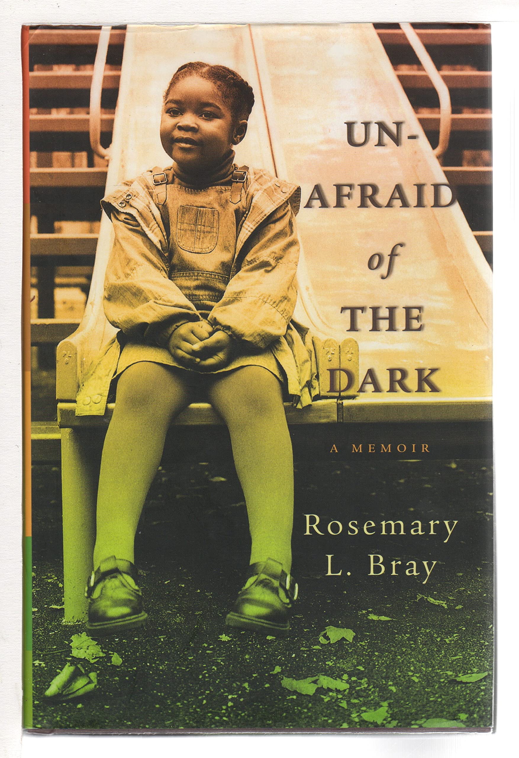 Unafraid of the Dark: A Memoir Politics & Society