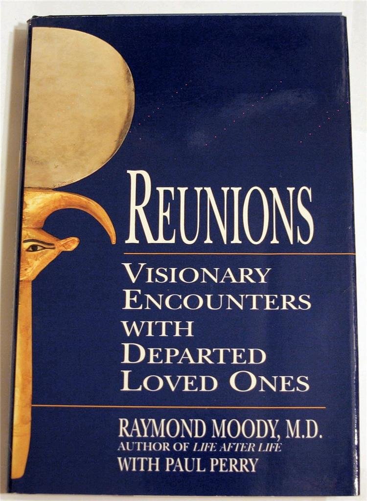 Reunions: Visionary Encounters With Departed Loved Ones Religion & Esotericism
