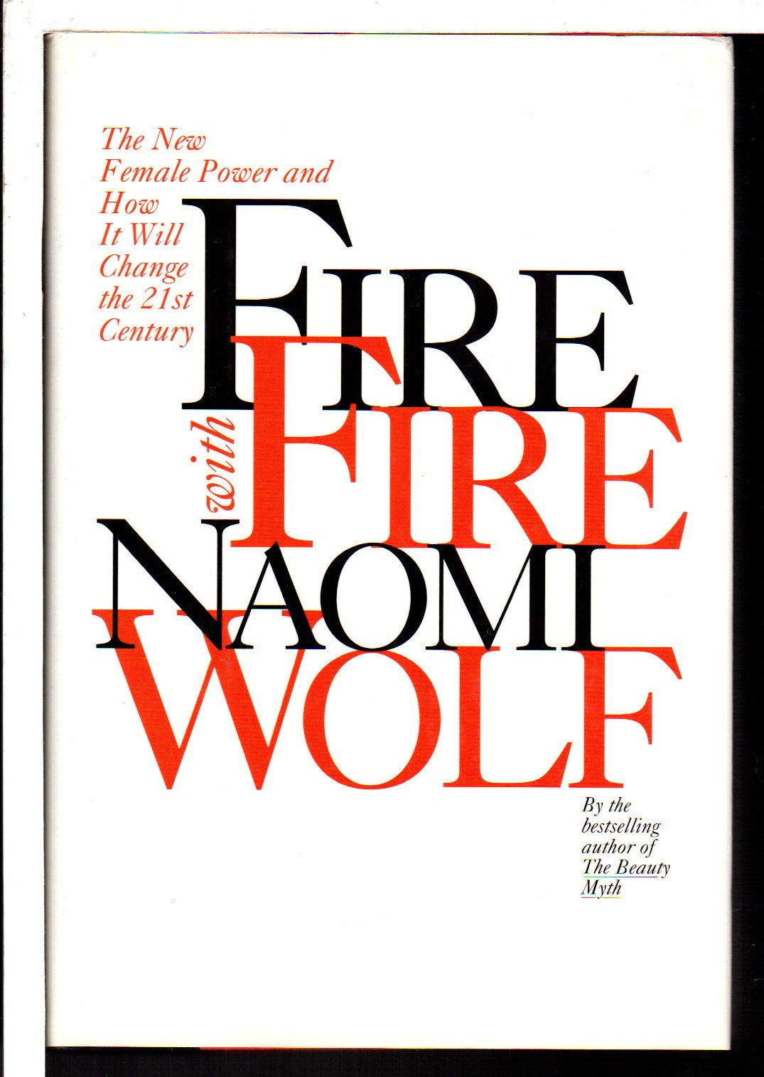 Fire With Fire: The New Female Power and How It Will Change the 21st Century Social Sciences