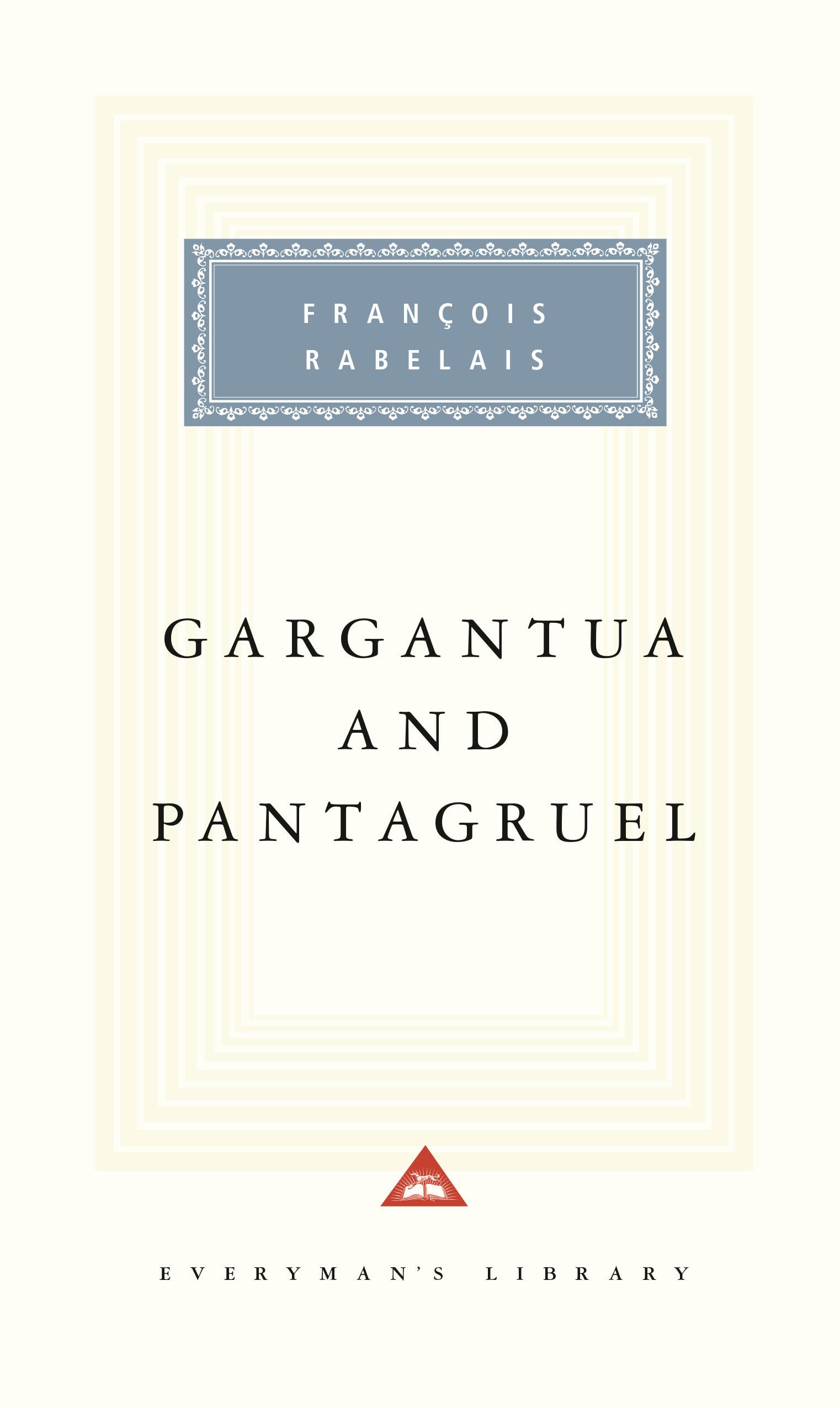 Gargantua and Pantagruel: Introduction by Terence Cave (Everyman's Library Classics Series) Classics