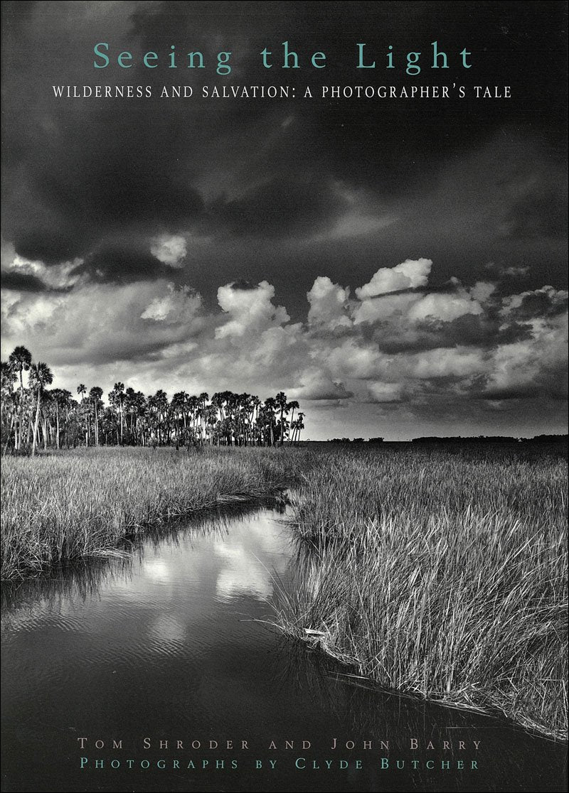 Seeing the Light: Wilderness and Salvation : A Photographer's Tale Photography