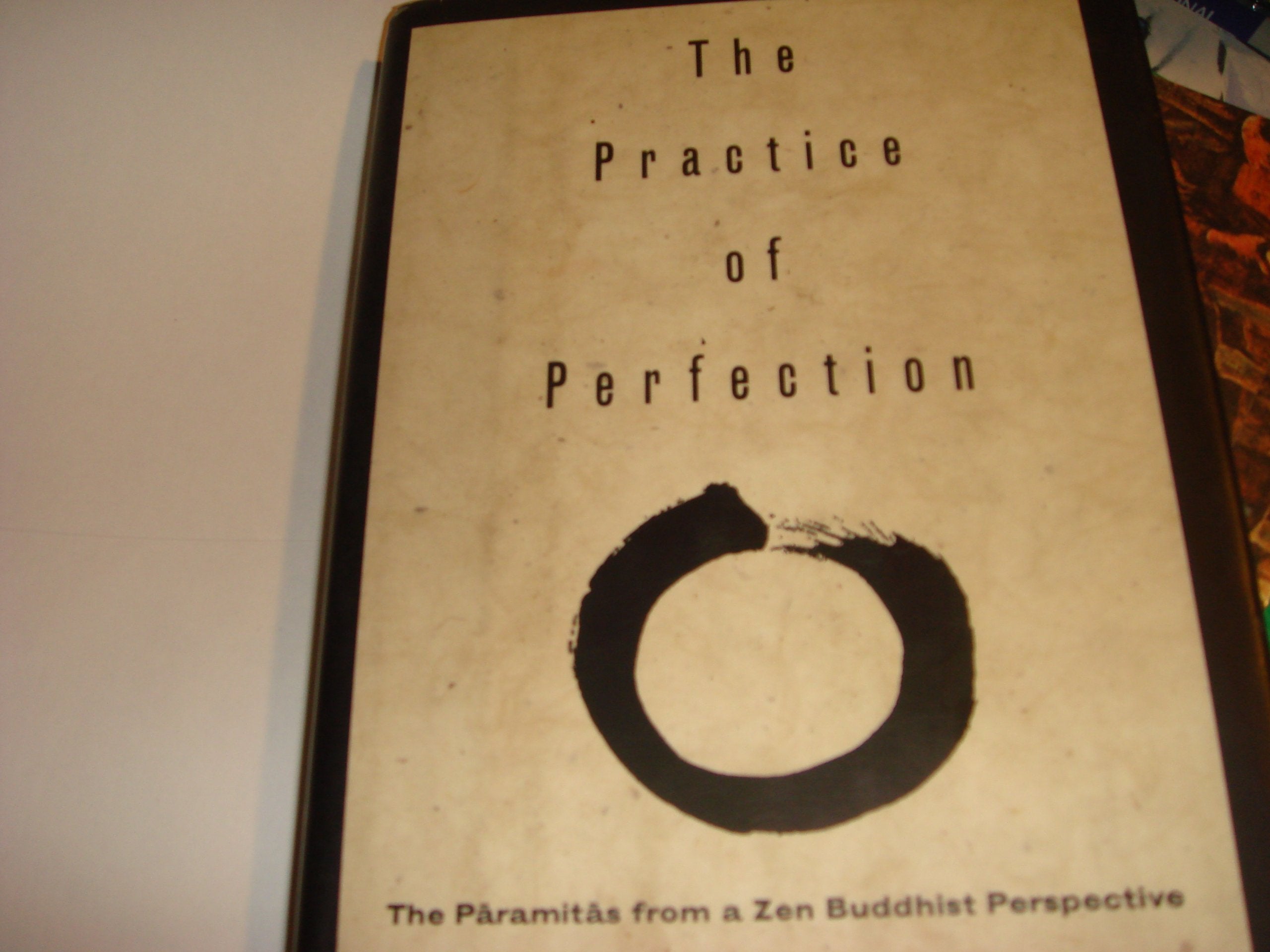 The Practice of Perfection: The Paramitas from a Zen Buddhist Perspective Religion & Esotericism