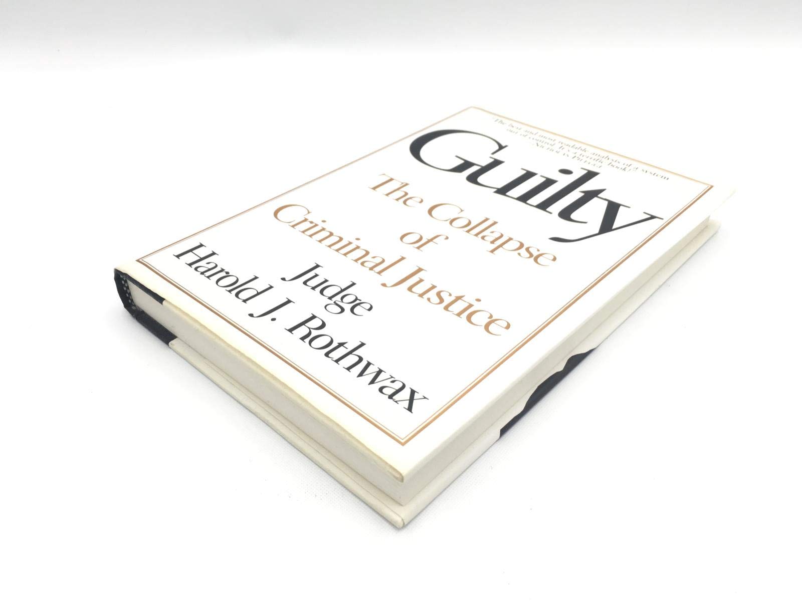 Guilty: The Collapse of Criminal Justice book