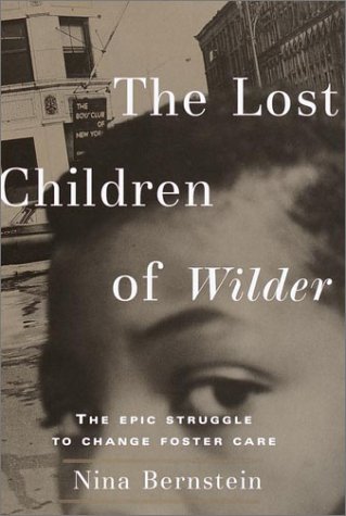 The Lost Children of Wilder: The Epic Struggle to Change Foster Care (Age of Unreason) Law