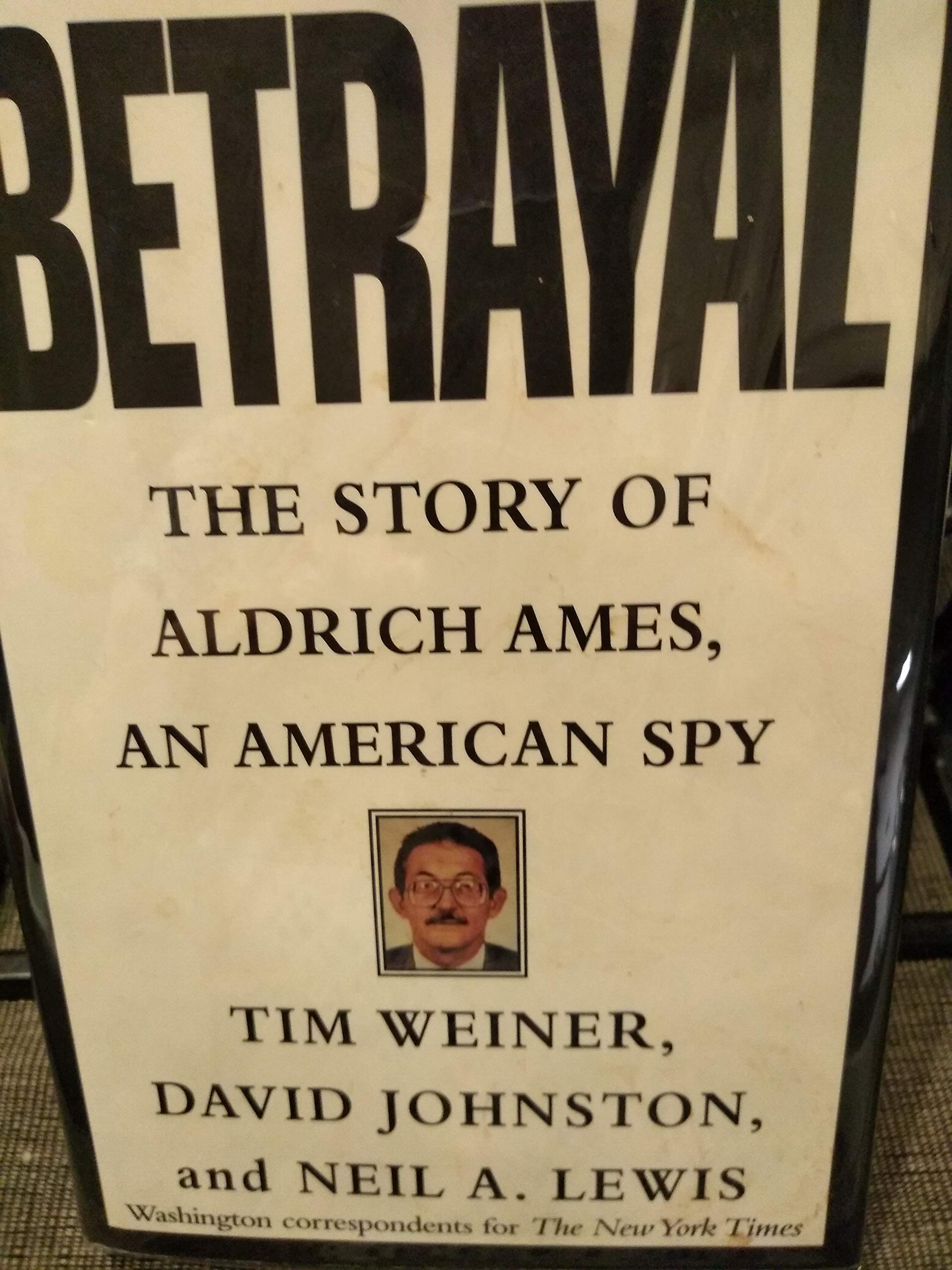 Betrayal: The Story of Aldrich Ames, an American Spy Memories