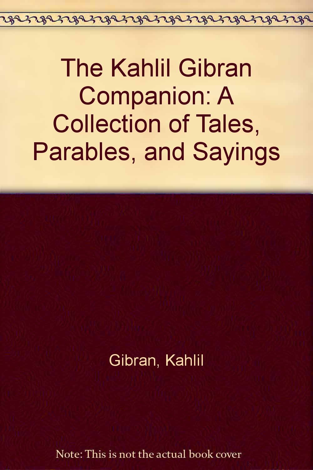 The Kahlil Gibran Companion: A Collection of Tales, Parables, and Sayings/Audio Cassette Books