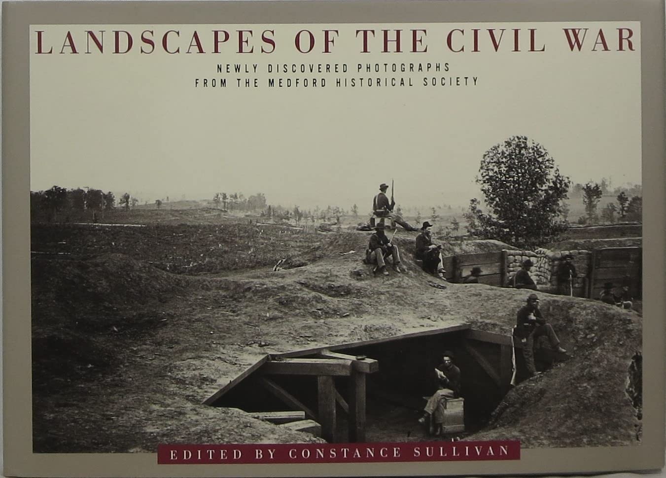 Landscapes of the Civil War: Newly Discovered Photographs from the Medford Historical Society book