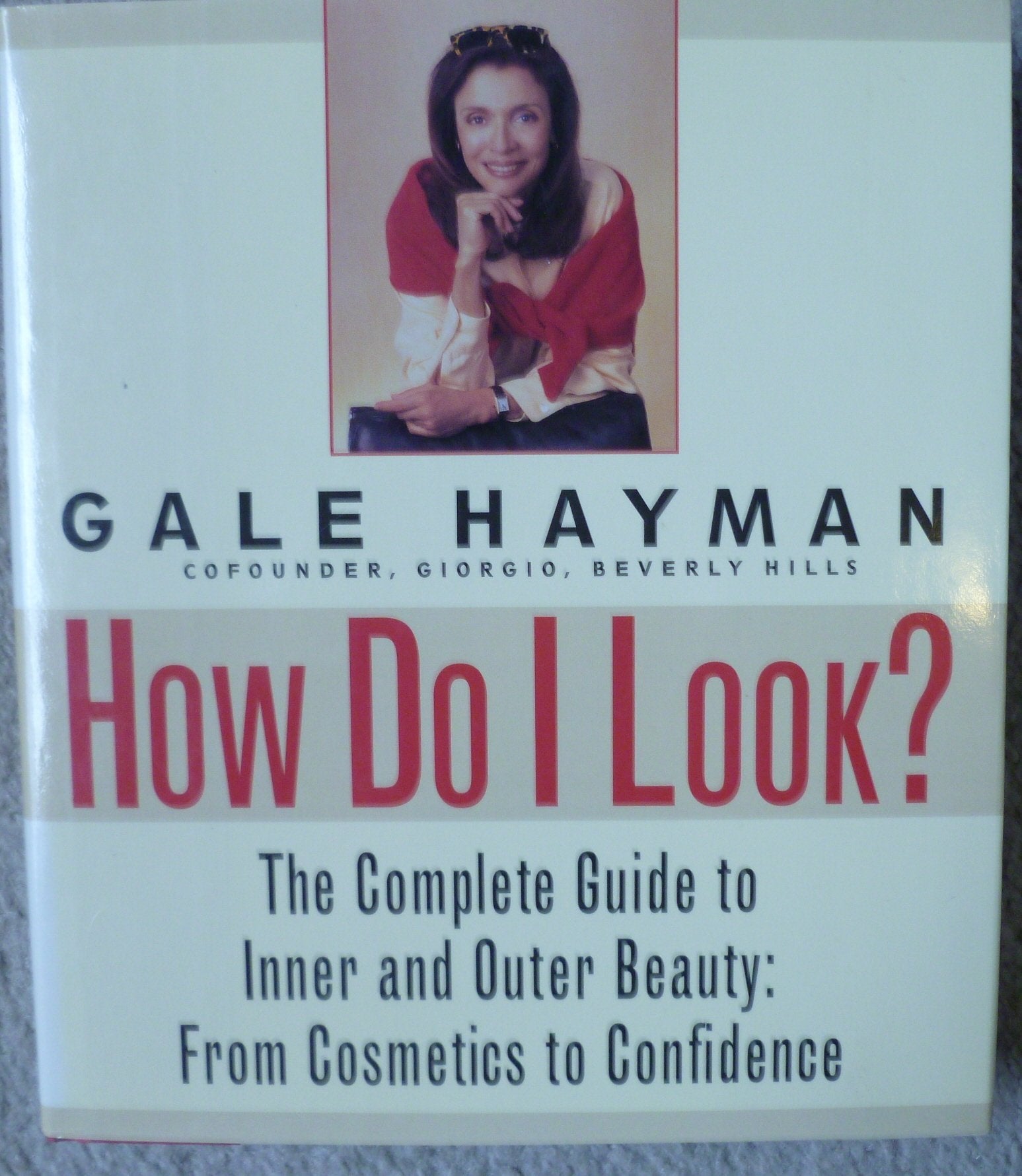 How Do I Look?: The Complete Guide to Inner and Outer Beauty : From Cosmetics to Confidence Leisure, Home & Garden