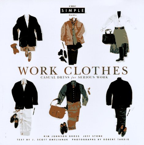 Work Clothes: Casual Dress for Serious Work Film, Art & Culture