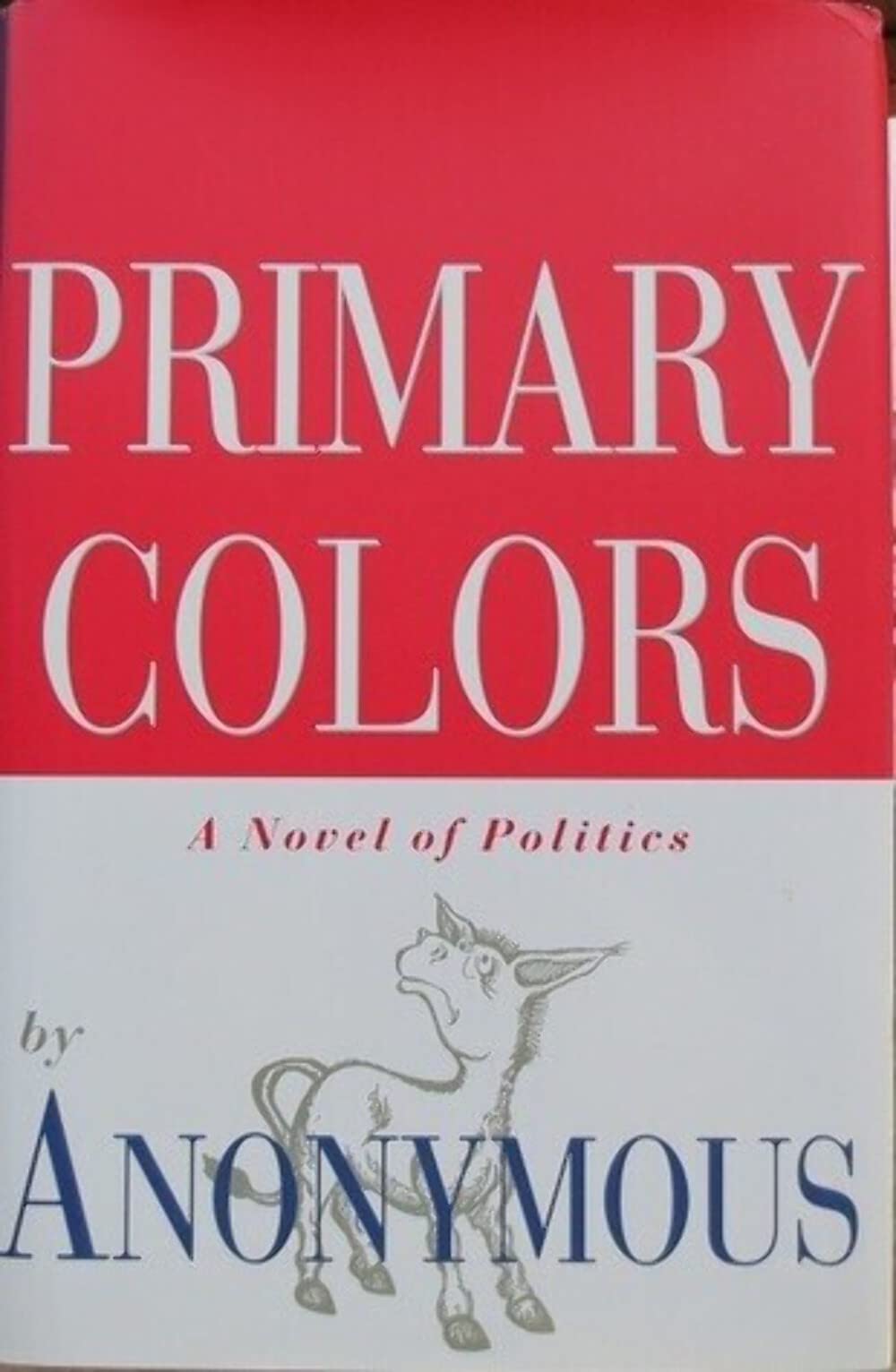 Primary Colors: A Novel about Politics Contemporary literature