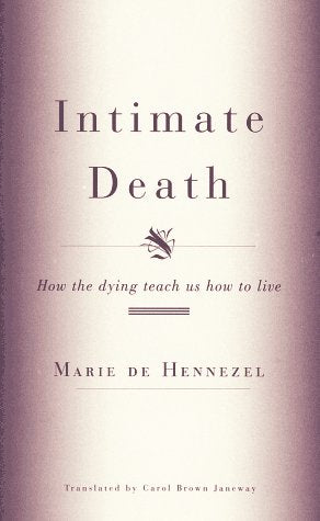 Intimate Death: How the Dying Teach Us How to Live Psychology