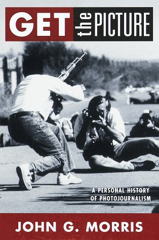 Get the Picture: A Personal History of Photojournalism Media & Communication