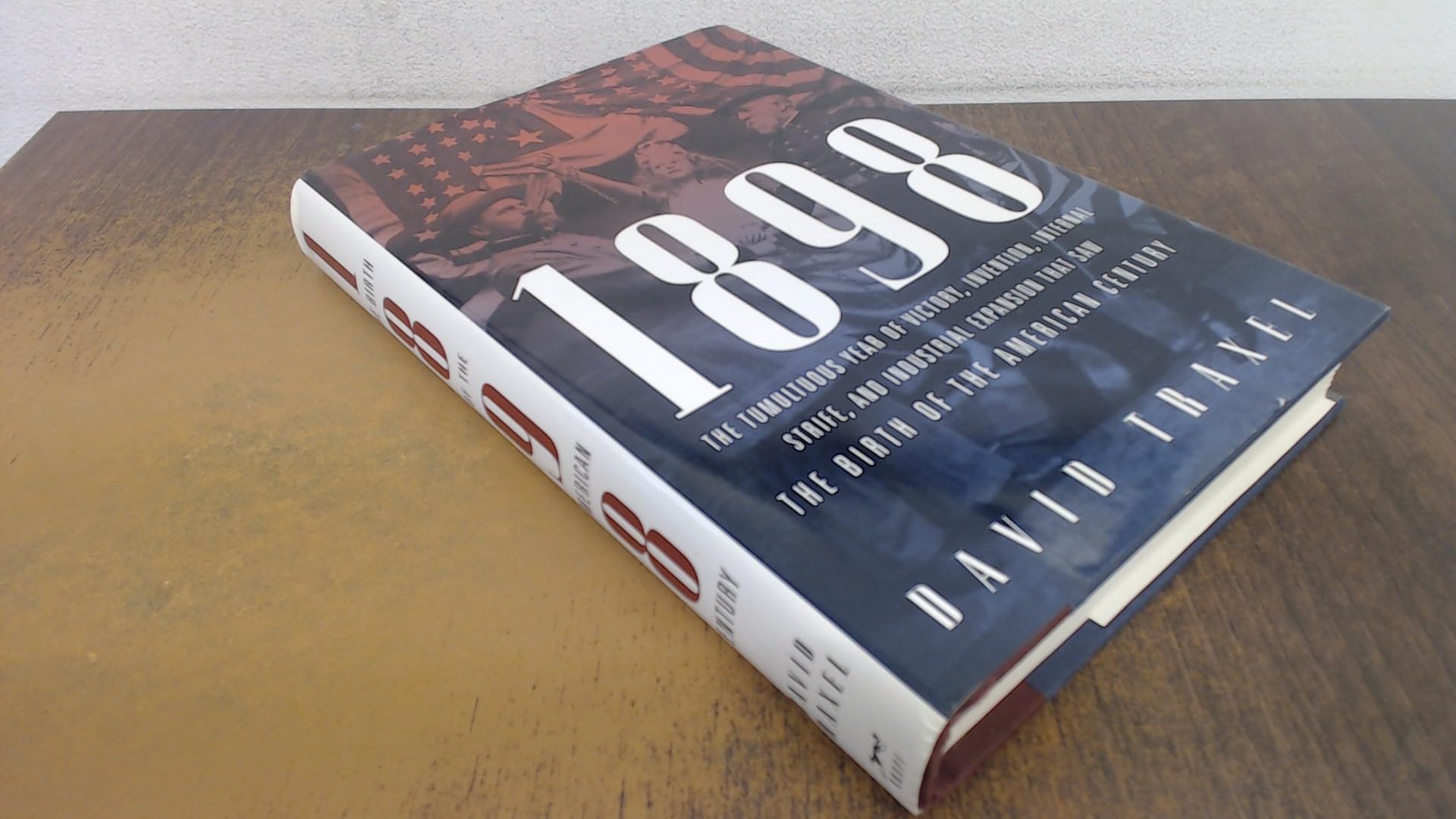 1898: The Birth of the American Century Politics & History