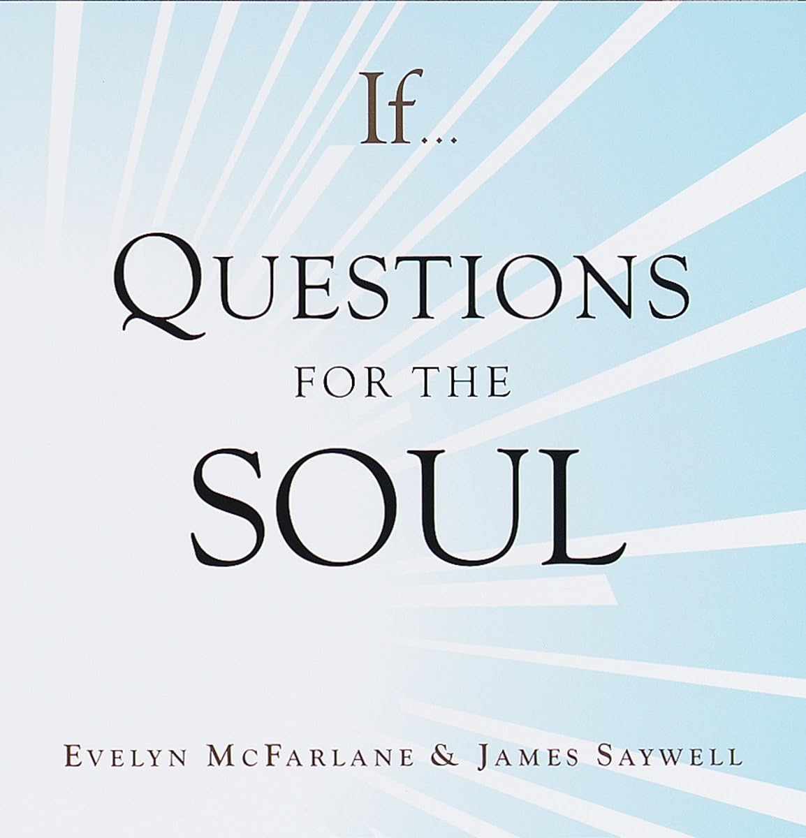 If. . . Questions for the Soul Leisure & Fun