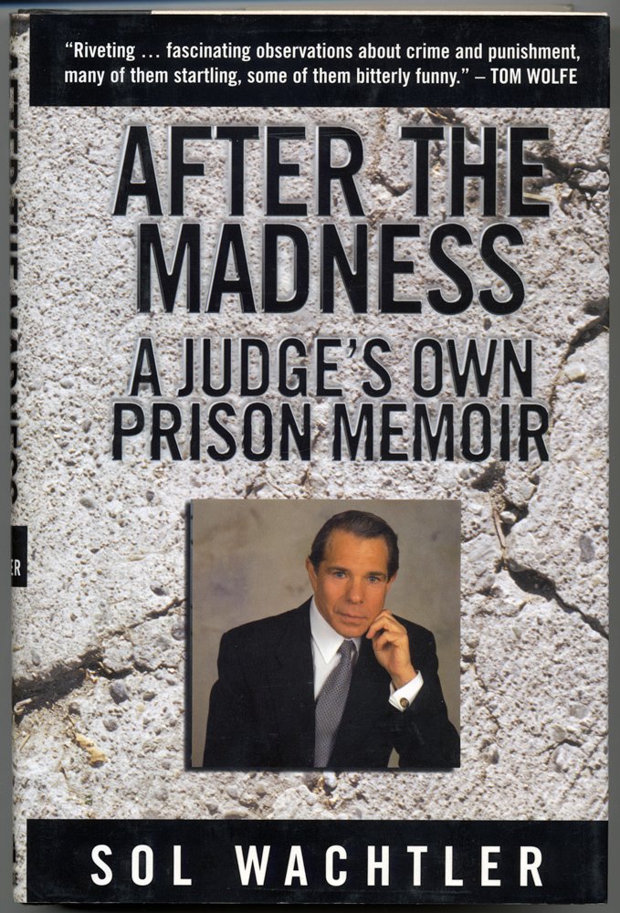 After the Madness: A Judge's Own Prison Memoir book