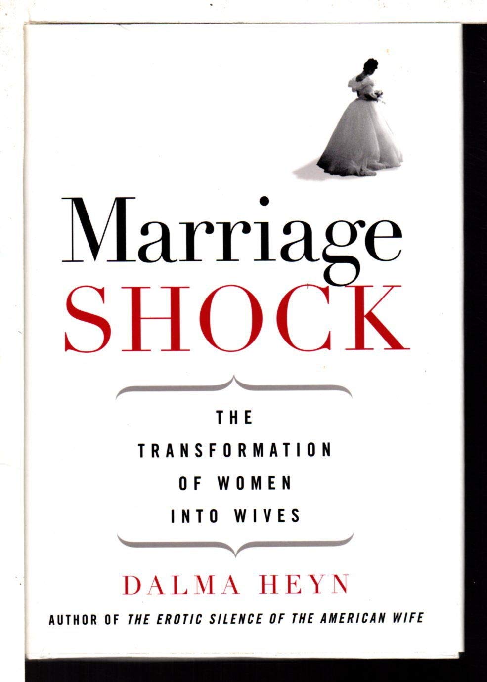 Marriage Shock: The Transformation of Women into Wives Partnership & Love