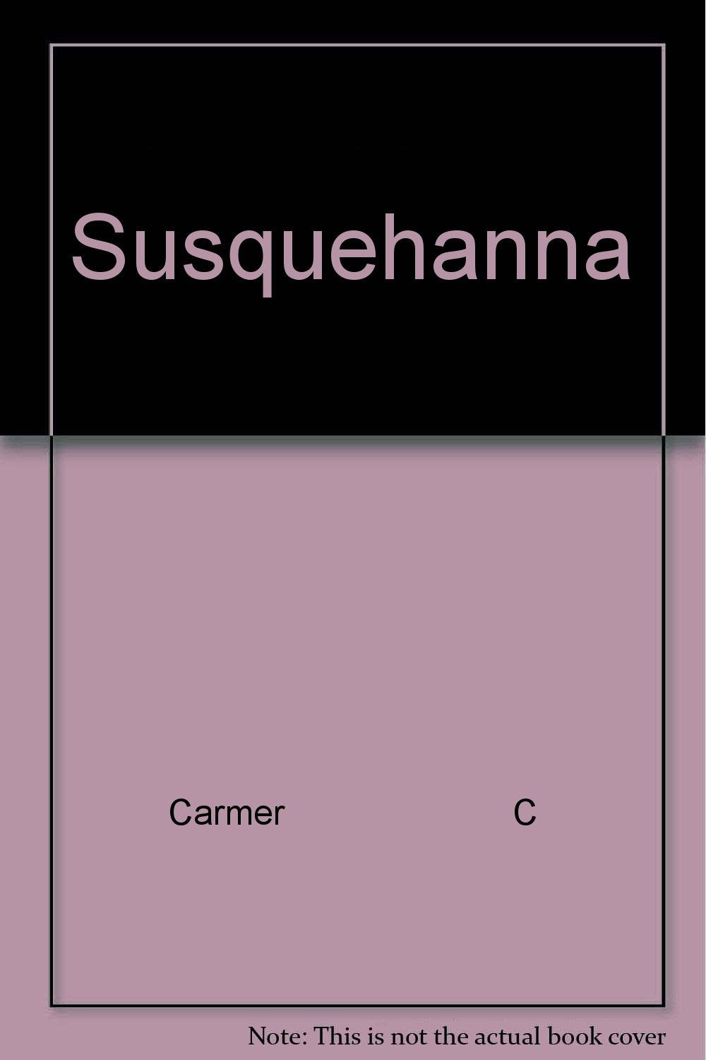 Title: Susquehanna by Carmer C Books