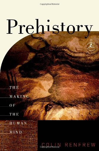 Prehistory: The Making of the Human Mind (Modern Library Chronicles) Social Sciences