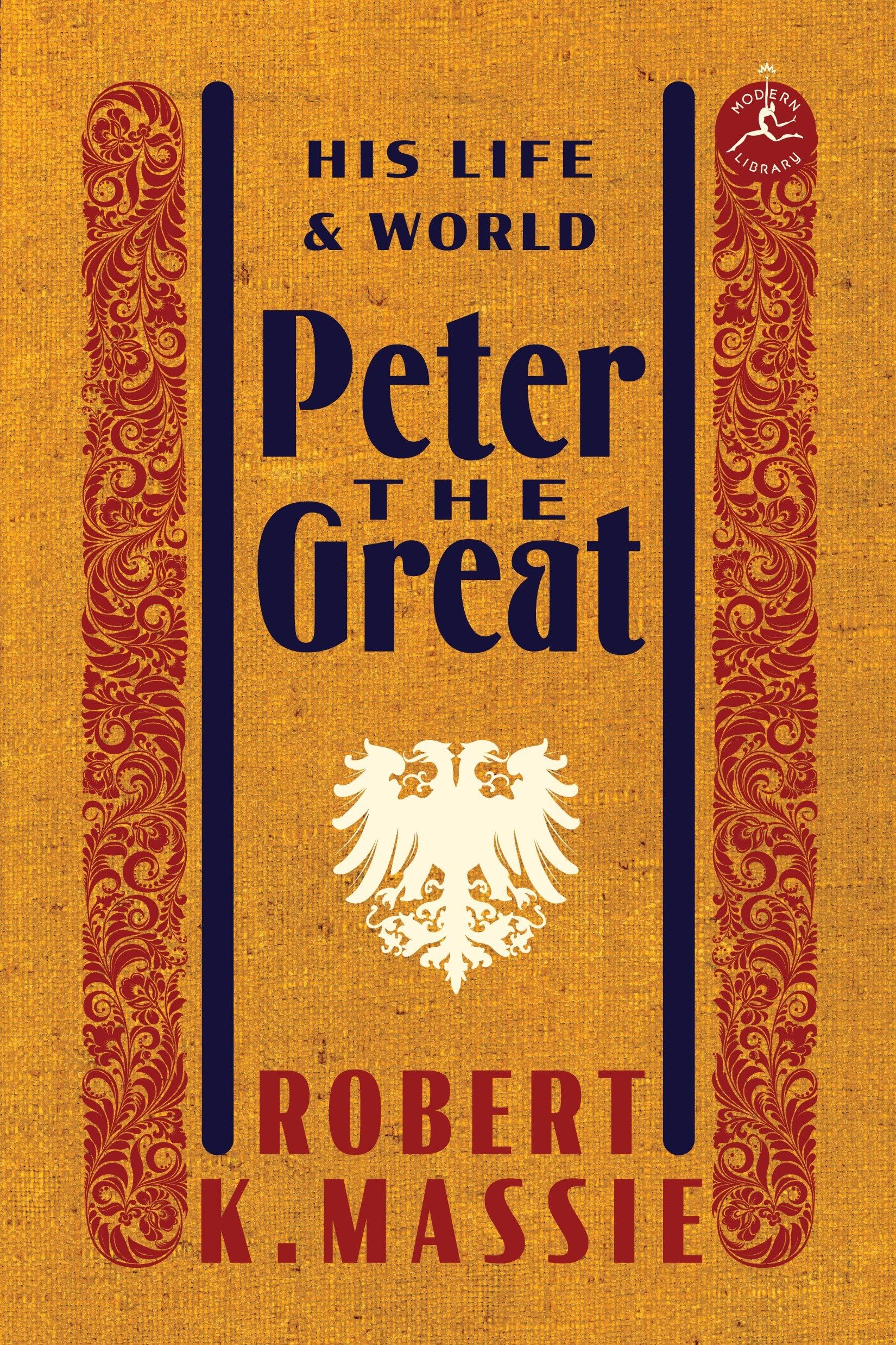 Peter the Great: His Life and World (Modern Library) Politics & Society