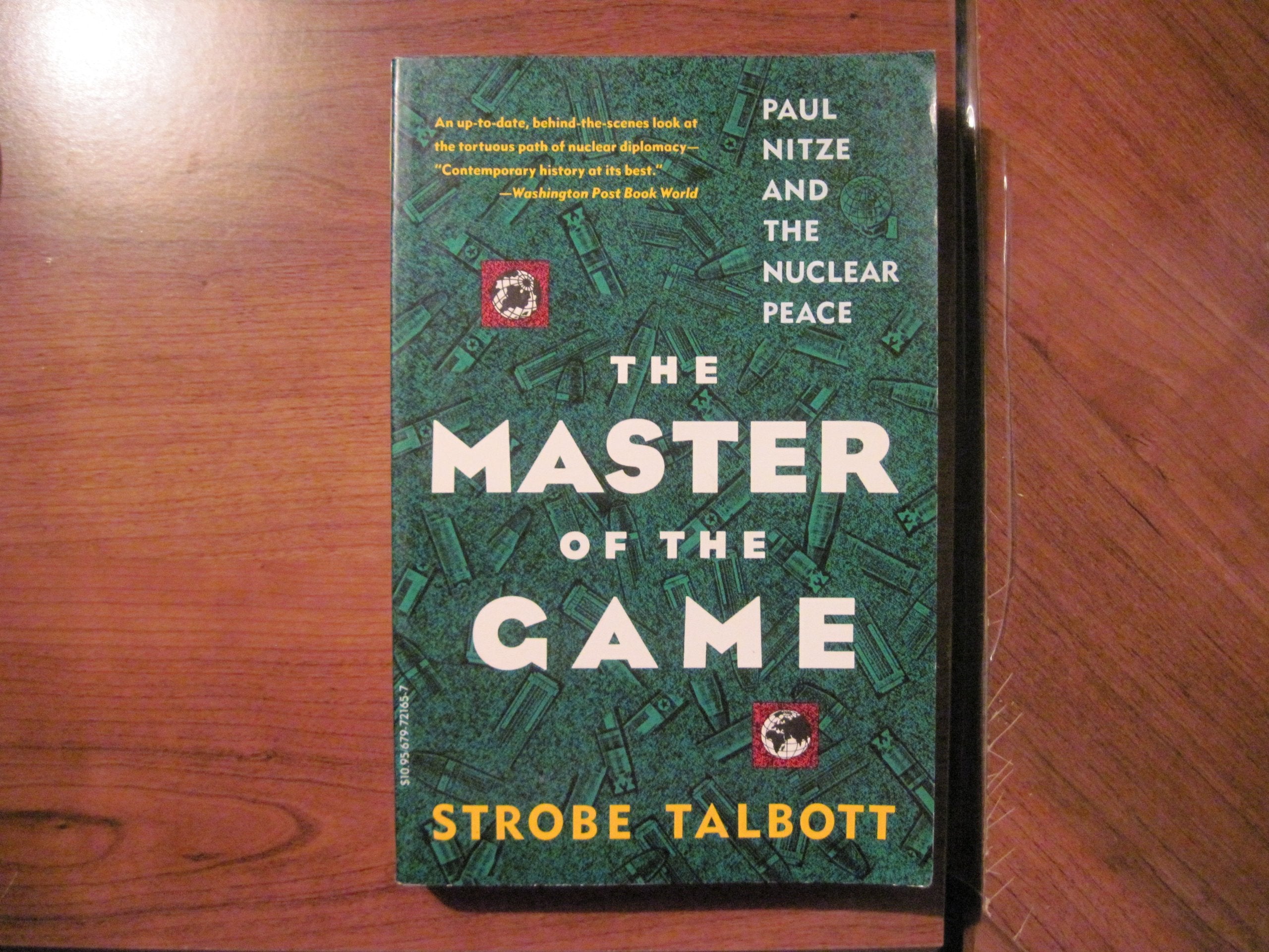 The Master of the Game: Paul Nitze and the Nuclear Peace Politics & History