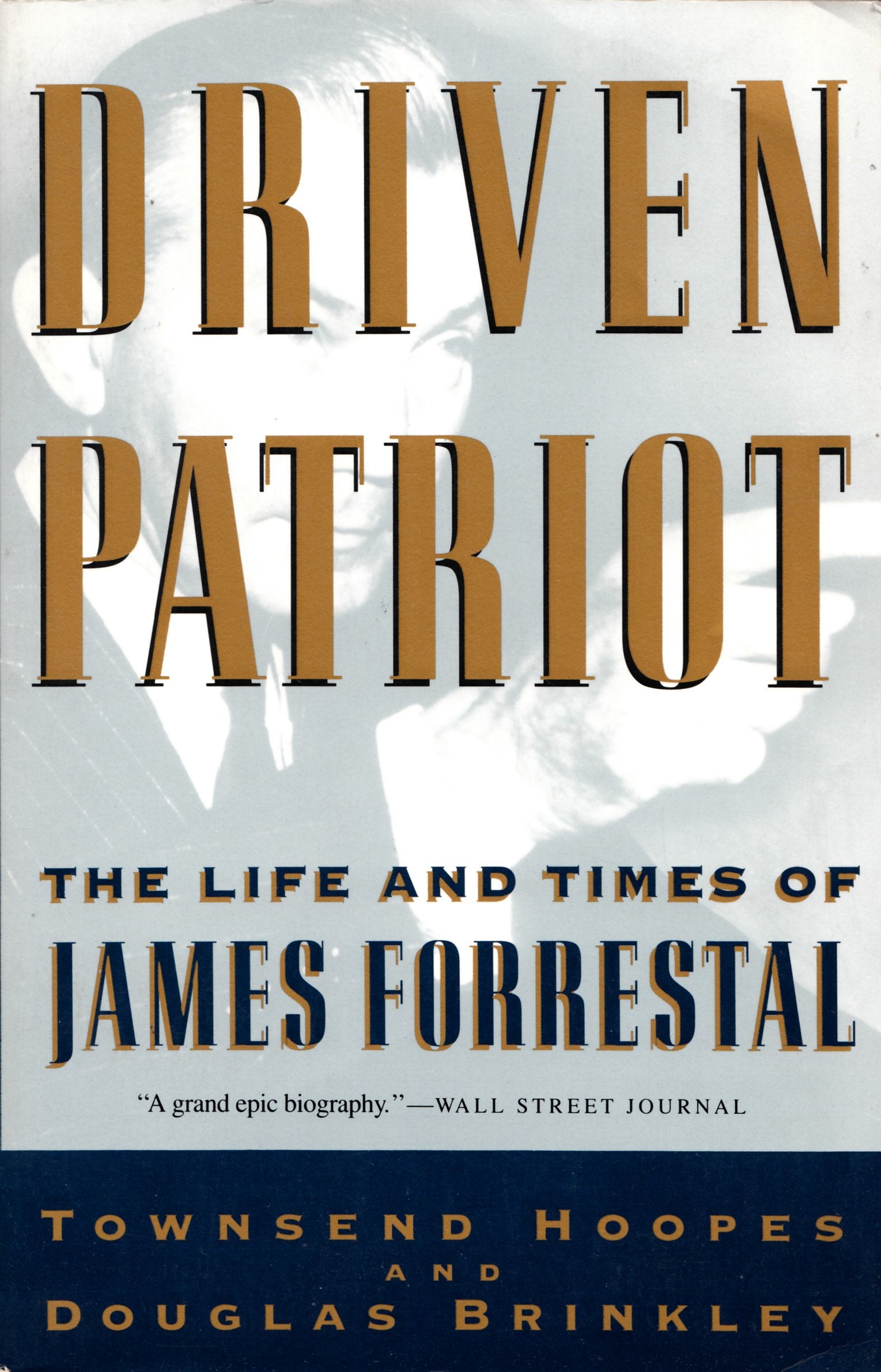 Driven Patriot: The Life and Times of James Forrestal Memories