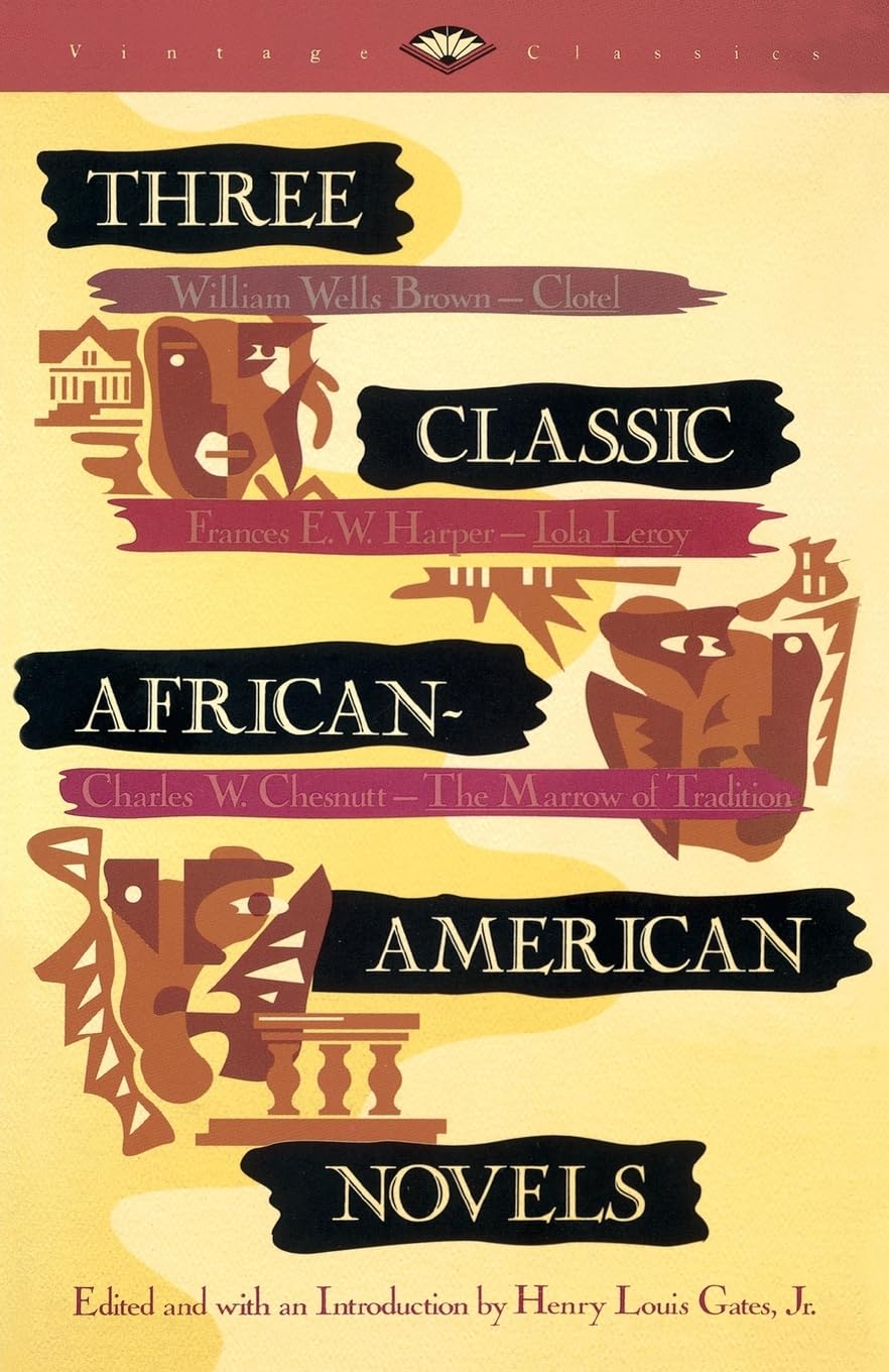 Three Classic African-American Novels: Clotel, Iola Leary, The Marrow of Tradition (Vintage Classics) Social Sciences