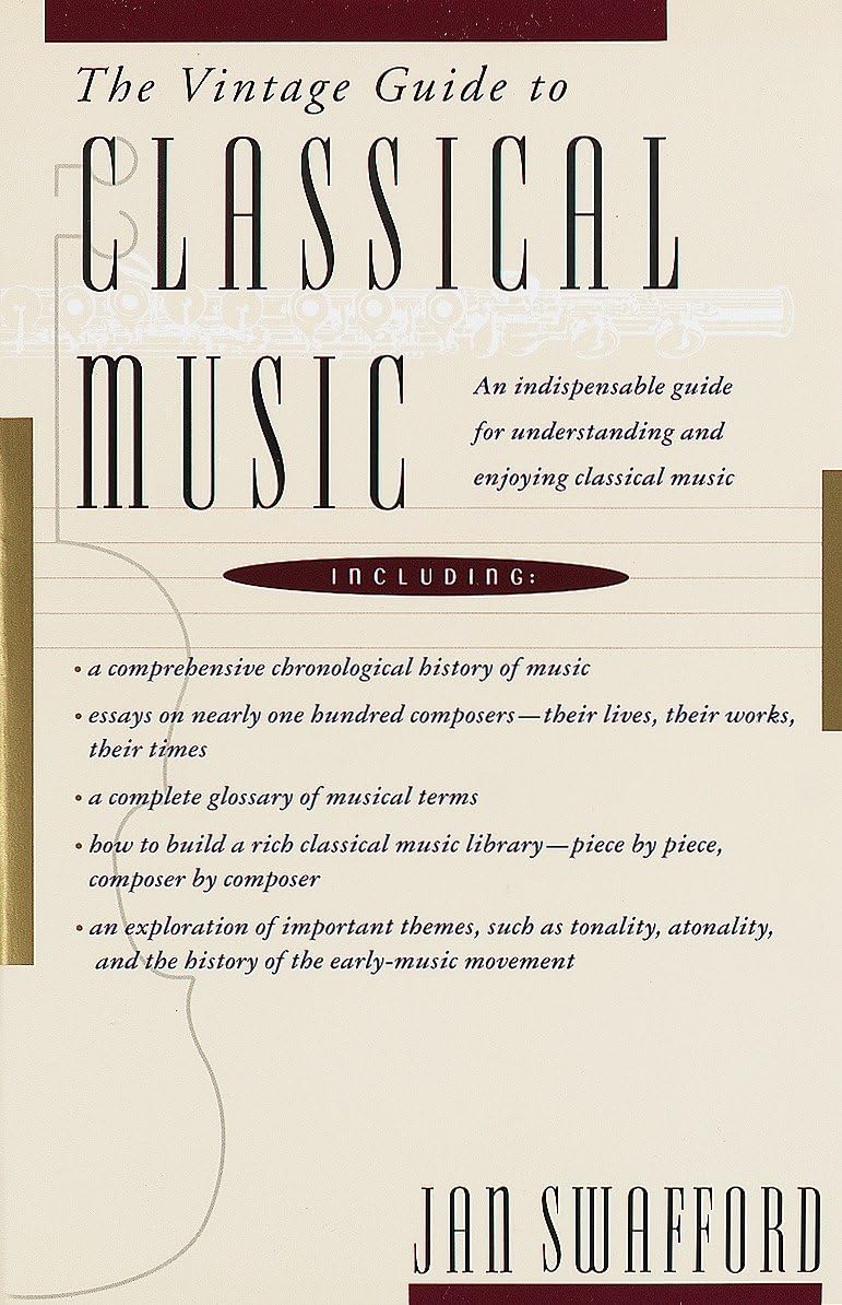The Vintage Guide to Classical Music: An Indispensable Guide for Understanding and Enjoying Classical Music Arts & Music