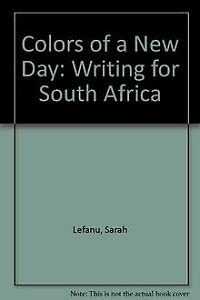 Colors of a New Day: Writing for South Africa Books
