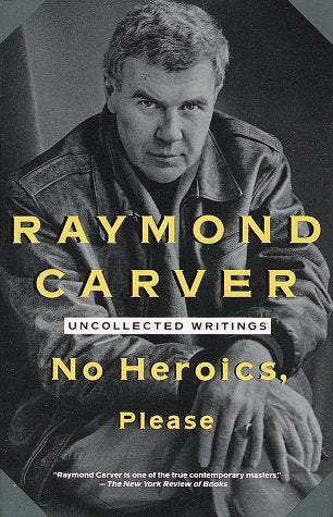 No Heroics, Please: Uncollected Writings (A Vintage Contemporaries Original) Essays & Short Stories
