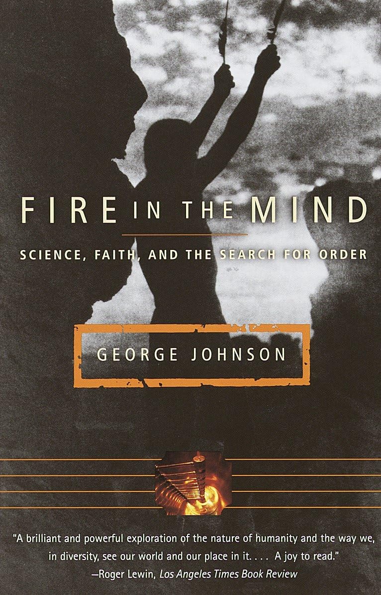 Fire in the Mind: Science, Faith, and the Search for Order Philosophy