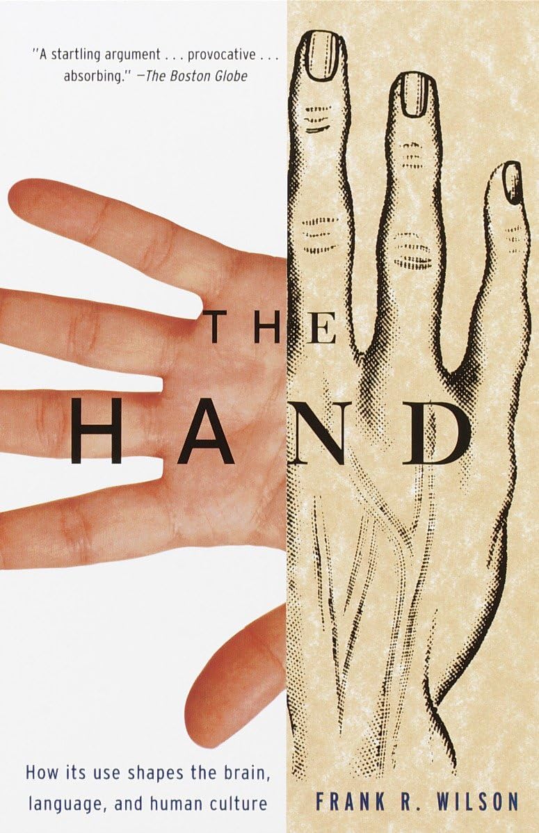 The Hand: How Its Use Shapes the Brain, Language, and Human Culture Medicine