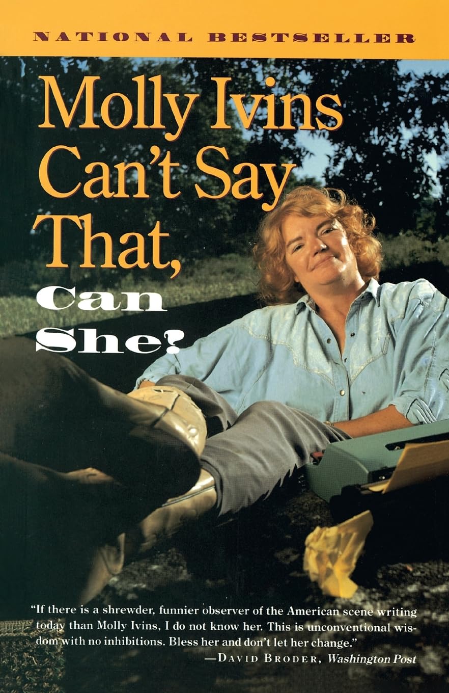 Molly Ivins Can't Say That, Can She? Social Sciences