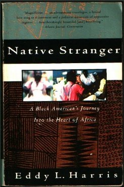 Native Stranger: A Black American's Journey into the Heart of Africa (Vintage Departures) Travelogues