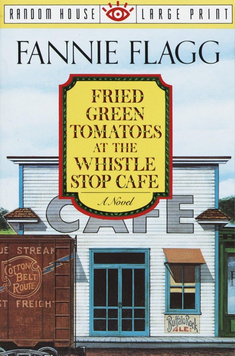 Fried Green Tomatoes at the Whistle Stop Cafe: A Novel (Random House Large Print) Essays & Short Stories