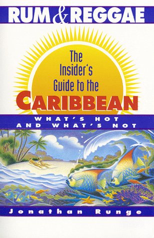 Rum and Reggae: The Insider's Guide to the Caribbean 1994-1995 Edition Travel