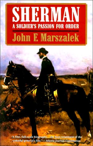 Sherman: A Soldier's Passion for Order (Vintage Civil War Library) Politics & History
