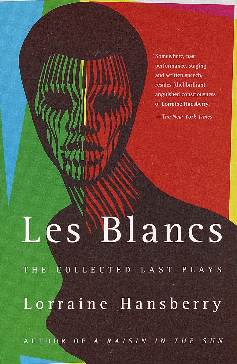 Les Blancs: The Collected Last Plays: The Drinking Gourd/What Use Are Flowers? Contemporary literature