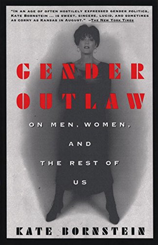 Gender Outlaw: On Men, Women and the Rest of Us Books