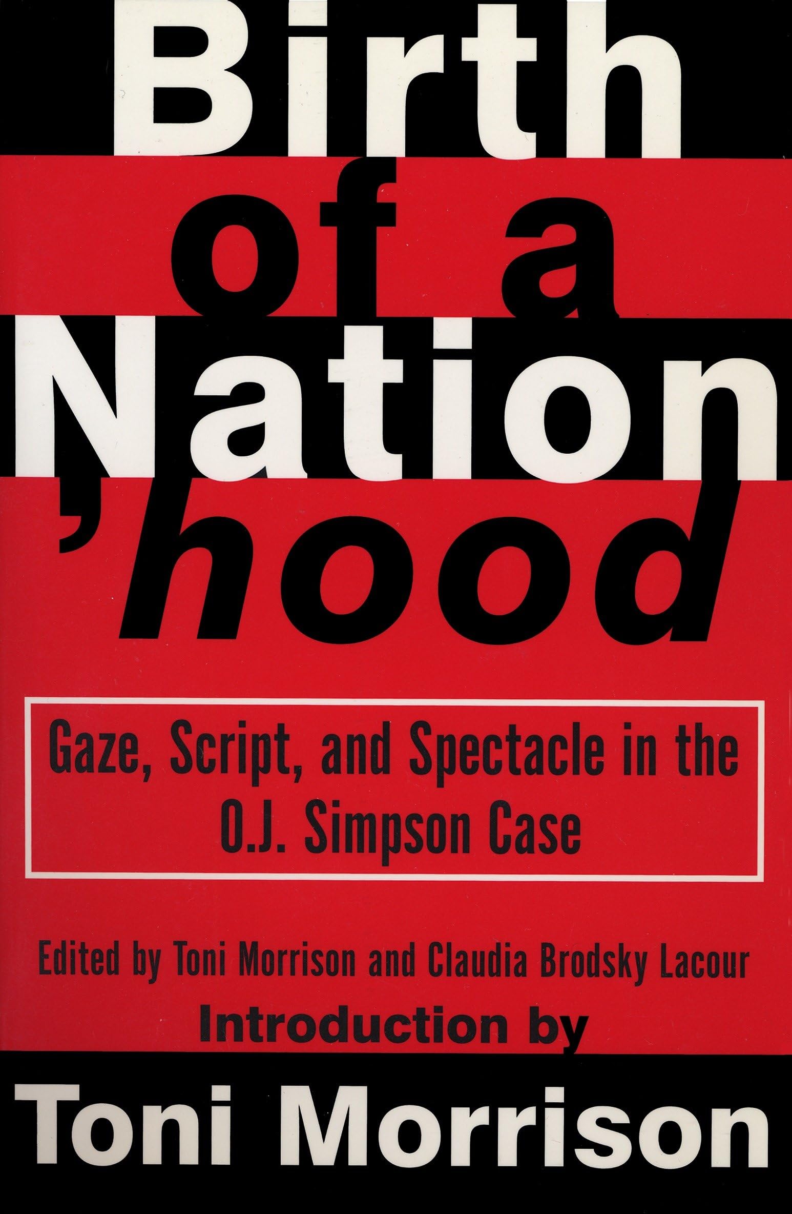 Birth of a Nation'hood: Gaze, Script, and Spectacle in the O. J. Simpson Case book