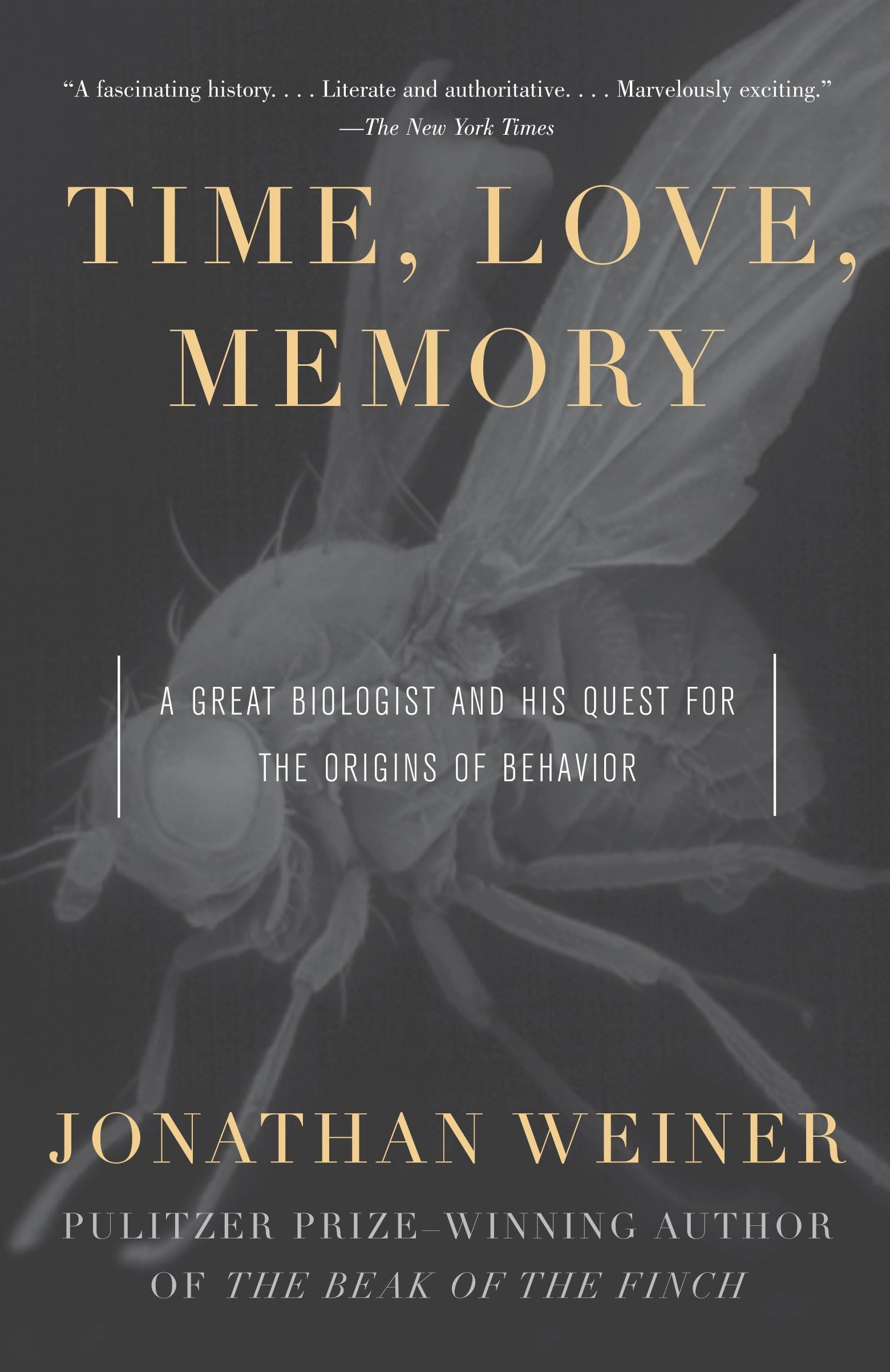 Time, Love, Memory: A Great Biologist and His Quest for the Origins of Behavior Science