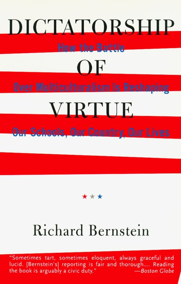 Dictatorship of Virtue: How the Battle Over Multiculturalism Is Reshaping Our Schools, Our Country, and Our Lives Social Sciences