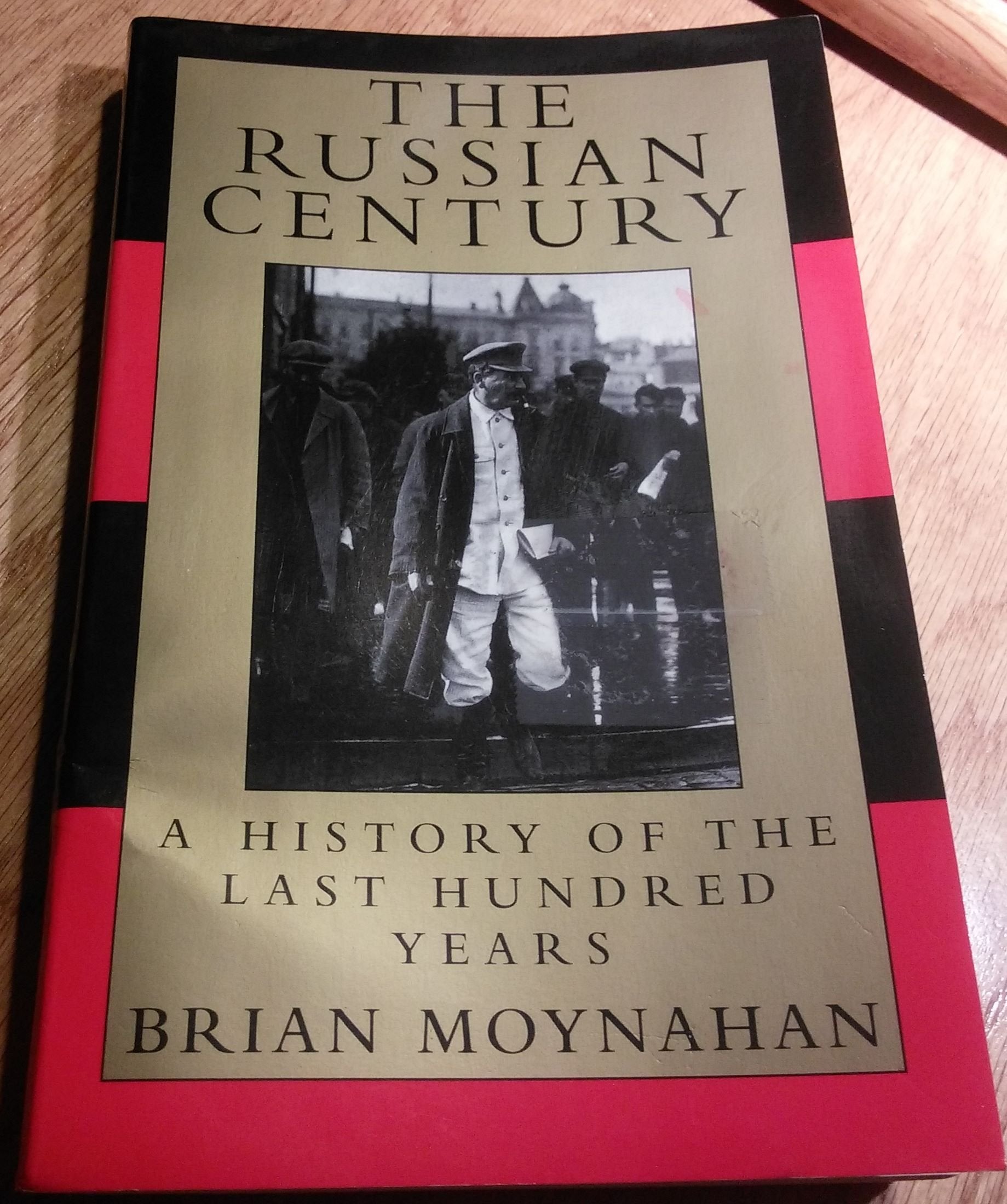 The Russian Century: A History of the Last Hundred Years Politics & History