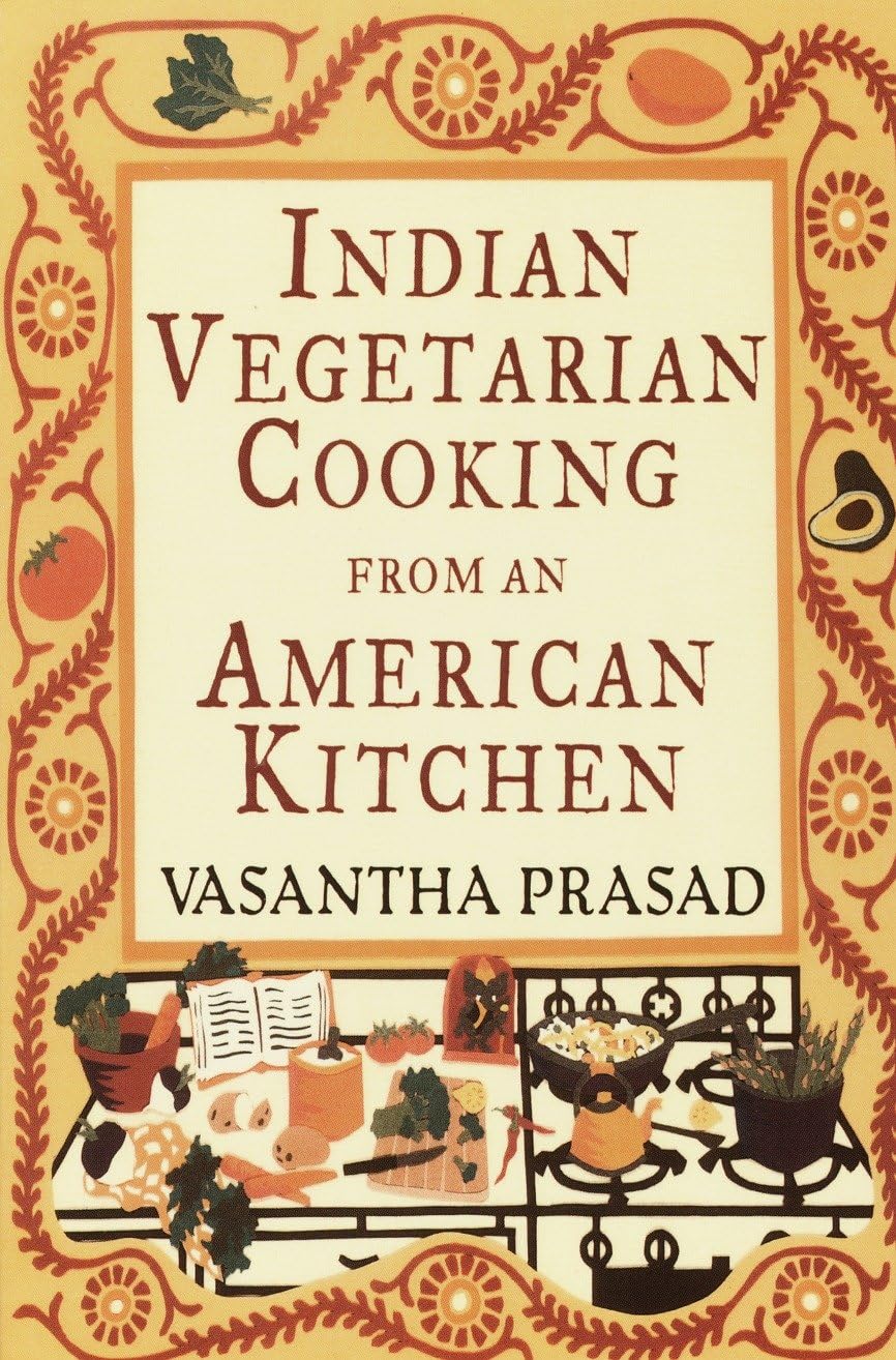Indian Vegetarian Cooking from an American Kitchen: A Cookbook book