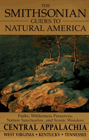 The Smithsonian Guides to Natural America Central Appalachia - West Virginia, Kentucky and Tennessee Leisure, Home & Garden