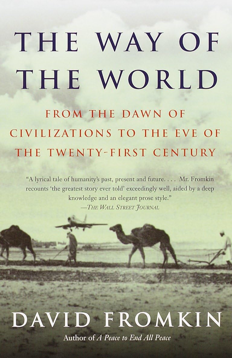 The Way of the World: From the Dawn of Civilizations to the Eve of the Twenty-first Century Politics & History