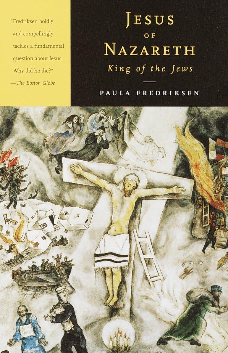 Jesus of Nazareth, King of the Jews: A Jewish Life and the Emergence of Christianity Politics & Society Books