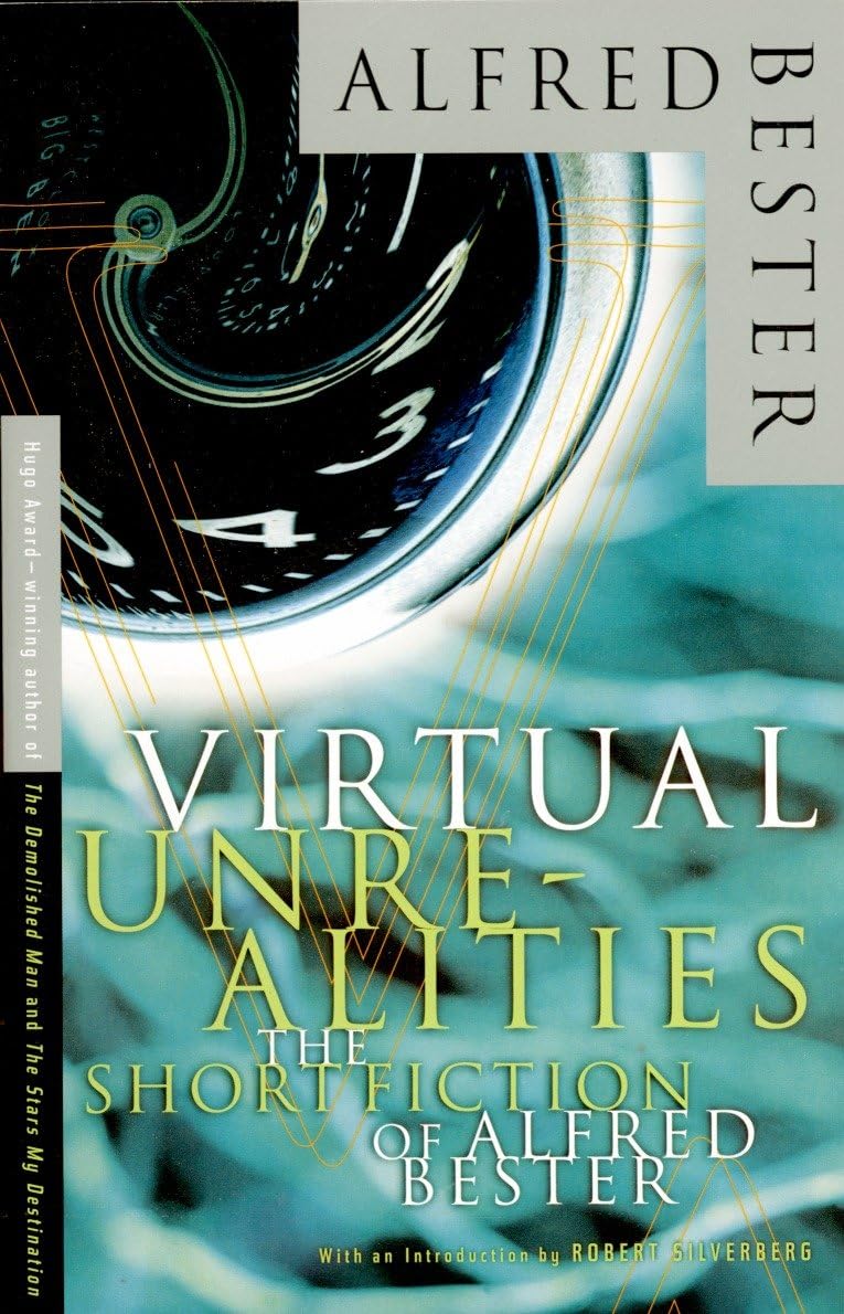 Virtual Unrealities: The Short Fiction of Alfred Bester Contemporary literature