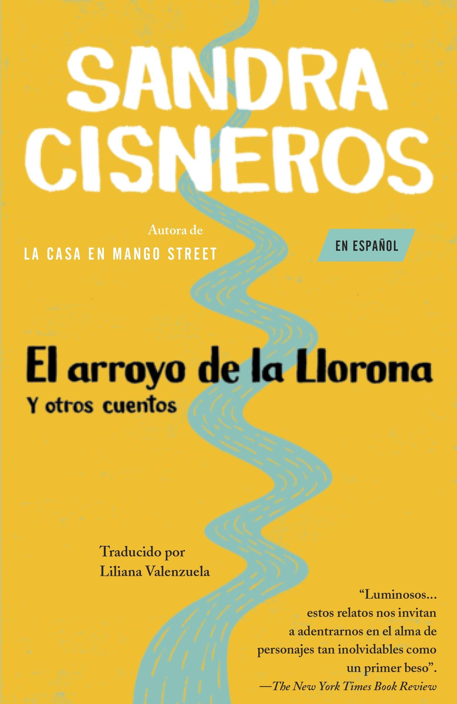 El Arroyo de la Llorona Y Otros Cuentos /Woman Hollering Creek Essays & Short Stories
